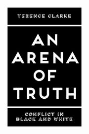 An Arena of Truth, Clarke Terence