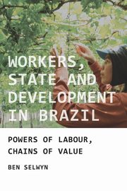 Workers, state and development in Brazil, Selwyn Benjamin