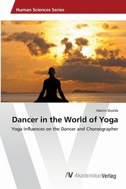 Dancer in the World of Yoga, Dvok Martin