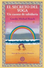 El secreto del yoga, Roach Gueshe Michael