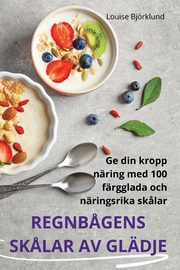 REGNB?GENS SK?LAR AV GLDJE, Louise Bjrklund