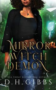 Mirror Witch Demon, Gibbs D.H.