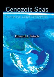 Cenozoic Seas, Petuch Edward J.