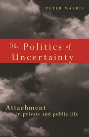 The Politics of Uncertainty, Marris Peter