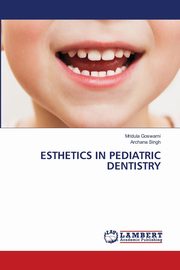 ESTHETICS IN PEDIATRIC DENTISTRY, Goswami Mridula