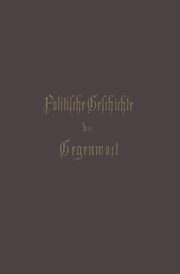 Politische Geschichte Der Gegenwart, Muller Wilhelm