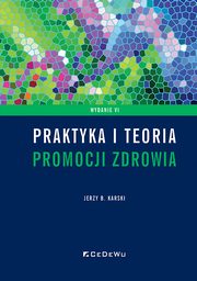 Praktyka i teoria promocji zdrowia, Karski Jerzy B.