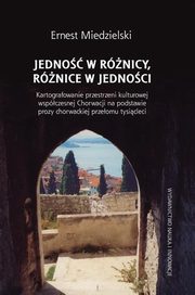 ksiazka tytu: Jedno w rnicy, rnice w jednoci autor: Miedzielski Ernest