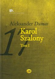 ksiazka tytu: Karol Szalony Tom 1 autor: Dumas Aleksander