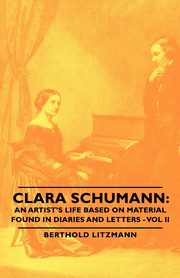 Clara Schumann, Litzmann Berthold