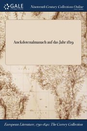 ksiazka tytu: Anekdotenalmanach auf das Jahr 1819 autor: Anonymous