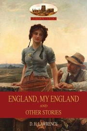 ENGLAND, MY ENGLAND And Other Stories, Lawrence D. H.