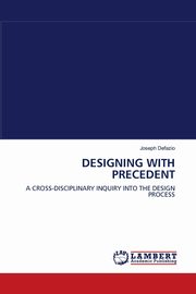 DESIGNING WITH PRECEDENT, Defazio Joseph