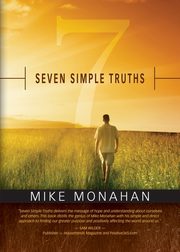 Seven Simple Truths, Monahan Mike