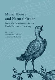 Music Theory and Natural Order from the Renaissance to the Early Twentieth Century, 