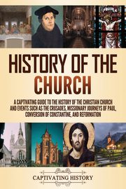 History of the Church, History Captivating