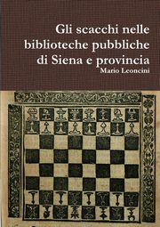 Gli scacchi nelle biblioteche pubbliche di Siena e provincia, Leoncini Mario