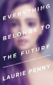 Everything Belongs to the Future, Penny Laurie