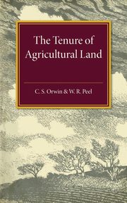 The Tenure of Agricultural Land, Orwin C. S.