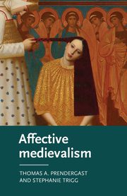 Affective medievalism, Prendergast Thomas A.