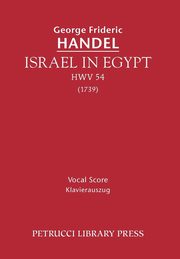 Israel in Egypt, HWV 54, Handel George Frideric