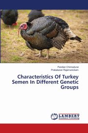 Characteristics Of Turkey Semen In Different Genetic Groups, Chinnadurai Pandian