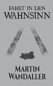 Fahrt in den Wahnsinn, Wandaller Martin
