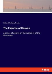The Expanse of Heaven, Proctor Richard Anthony