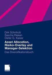 Asset Allocation, Risiko-Overlay und Manager-Selektion, Shnholz Dirk