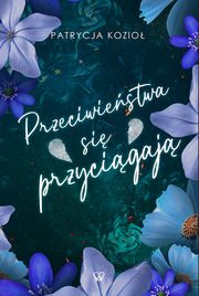 Przeciwiestwa si przycigaj, Kozio Patrycja