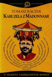 ksiazka tytu: Karuzela z madonnami autor: Raczek Tomasz