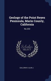 ksiazka tytu: Geology of the Point Reyes Peninsula, Marin County, California autor: Galloway Alan J