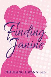 Finding Janine, Hwang MD Chiufang