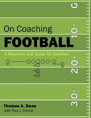 On Coaching Football, Dean Thomas A.