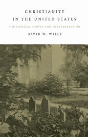 Christianity In The United States, Wills David W.