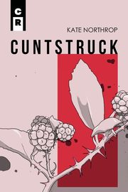 cuntstruck, Northrop Kate