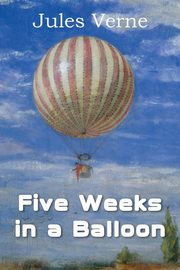 ksiazka tytu: Five Weeks in a Balloon autor: Verne Jules