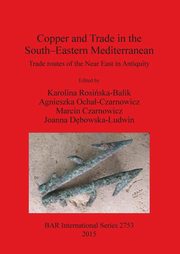 ksiazka tytu: Copper and Trade in the South-Eastern Mediterranean autor: 