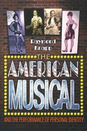 The American Musical and the Performance of Personal Identity, Knapp Raymond