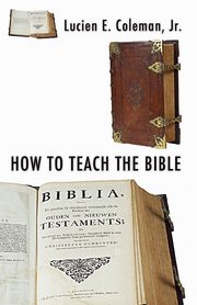 How to Teach the Bible, Coleman Lucien