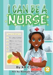 I Can Be A Nurse, Clarry KR