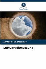 Luftverschmutzung, Bhambulkar Ashtashil