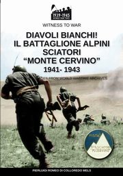 Diavoli bianchi! Il battaglione Alpini Sciatori 