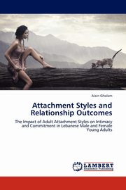 Attachment Styles and Relationship Outcomes, Gholam Alain