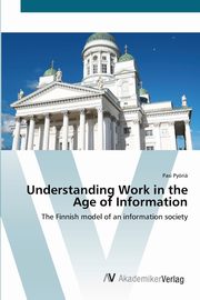 Understanding Work in the Age of Information, Pyri Pasi