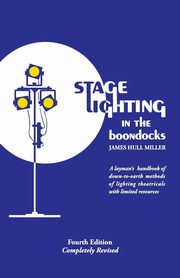 Stage Lighting in the Boondocks, Miller James Hull