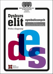 Dyskurs elit symbolicznych, Czyewski Marek, Franczak Karol, Nowicka Magdalena, Stachowiak Jerzy