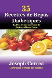 35 Recettes de Repas Diabtiques, Correa Joseph