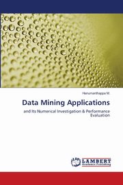 Data Mining Applications, M. Hanumanthappa