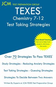 TEXES Chemistry 7-12 - Test Taking Strategies, Test Preparation Group JCM-TEXES
